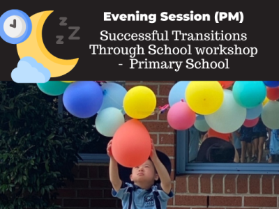 Successful Transitions Through School workshop - Primary School PM